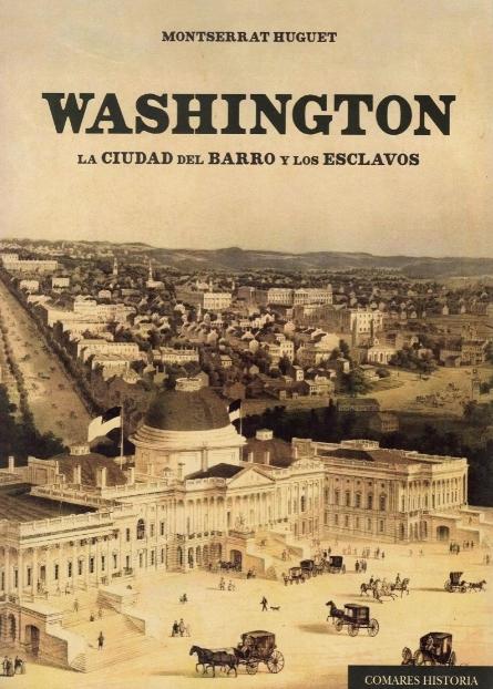 Washington "La ciudad del barro y los esclavos"