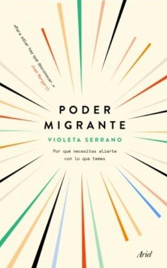 Poder migrante "Por qué necesitas aliarte con lo que temes"