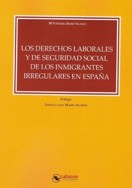 Los derechos laborales y de Seguridad Social de los inmigrantes irregulares en España