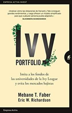 Ivy Portfolio "Imita a los fondos de las universidades de la Ivy League y evita los mercados bajistas"