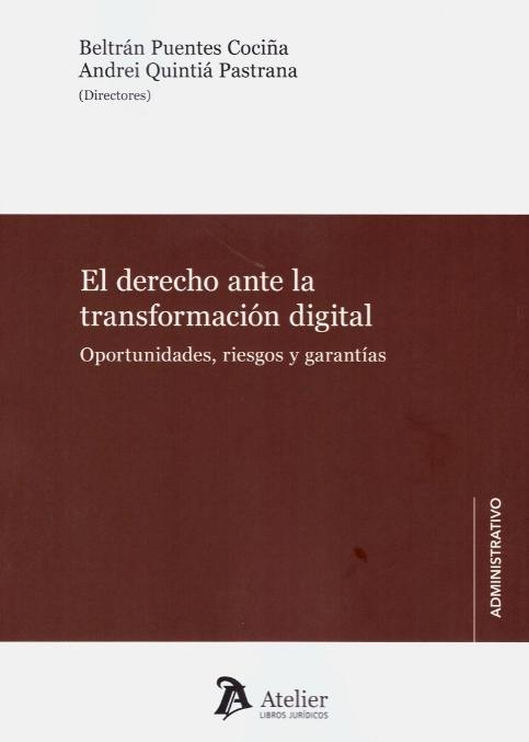 El derecho ante la transformación digital "Oportunidades, riesgos y garantía"