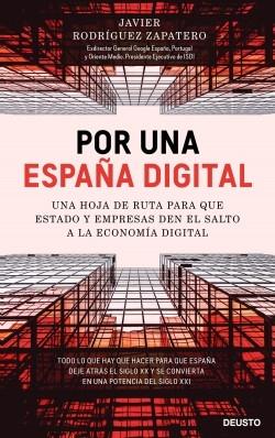 Por una España digital "Una hoja de ruta para que Estado y empresas den el salto a la economía digital"