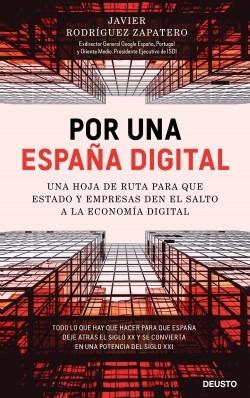 Por una España digital "Una hoja de ruta para que Estado y empresas den el salto a la economía digital"