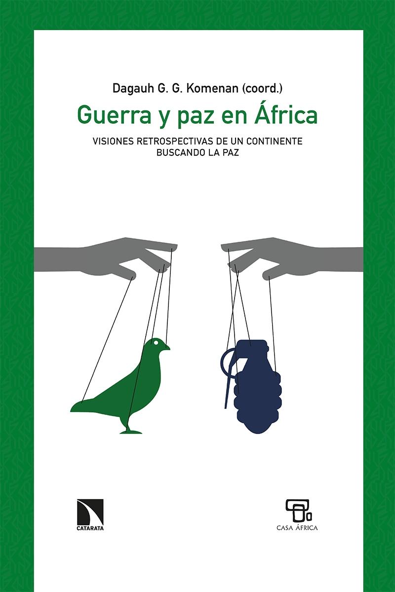 Guerra y paz en África "Visiones retrospectivas de un continente buscando la paz"