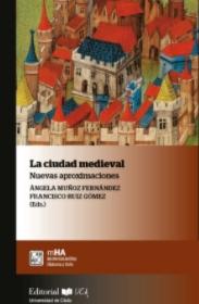 La ciudad medieval "Nuevas aproximaciones"