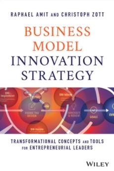 Business Model Innovation Strategy "Transformational Concepts and Tools for Entrepreneurial Leaders"