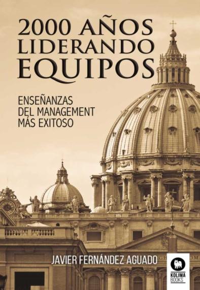 2000 años liderando equipos "Enseñanazas del management más exitoso"