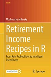 Retirement Income Recipes in R "From Ruin Probabilities to Intelligent Drawdowns"