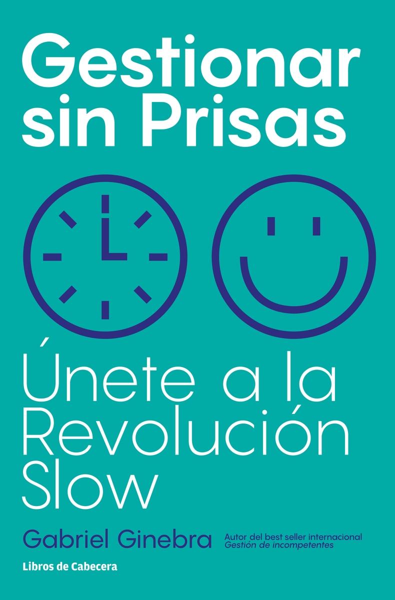 Gestionar sin prisas "Únete a la revolución Slow"