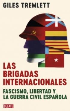 Las Brigadas Internacionales "Fascismo, libertad y la Guerra Civil Española"