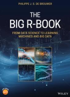 The Big R-Book "From Data Science to Learning Machines and Big Data"