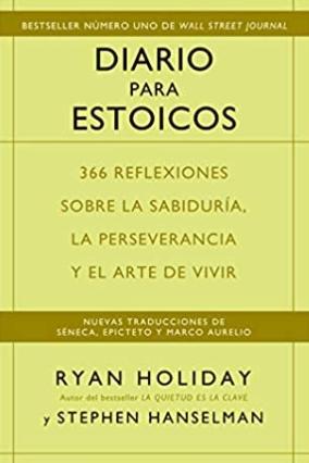 Diario para estoicos "366 reflexiones sobre la sabiduría, la perseverancia y el arte de vivir "