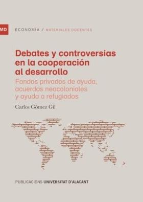 Debates y controversias en la cooperación al desarrollo "Fondos privados de ayuda, acuerdos neocoloniales y ayudas a refugiados"