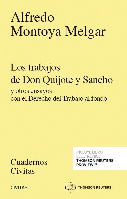 Los trabajos de Don Quijote y Sancho y otros ensayos con el derecho del trabajo al fondo 