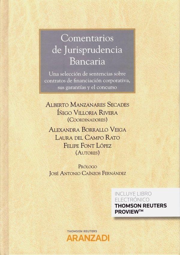 Comentarios de jurisprudencia bancaria "Una selección de sentencias sobre contratos de financiación corporativa, sus garantías y el concurso "