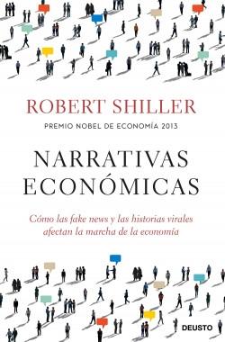 Narrativas económicas "Cómo las fake news y las historias virales afectan la marcha de la economía"