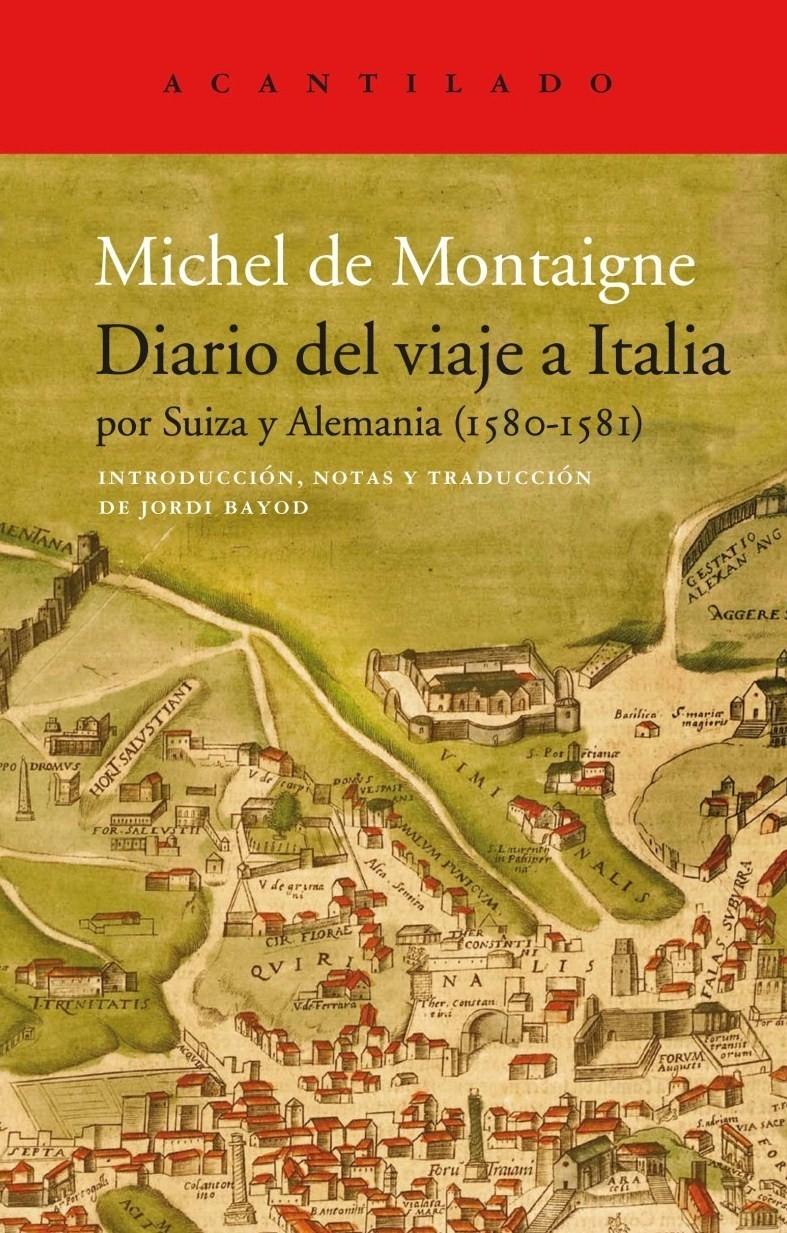 Diario del viaje a Italia  "por Suiza y Alemania (1580-1581)"