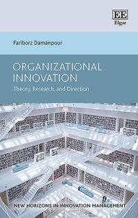 Organizational Innovation  "Theory, Research, and Direction"