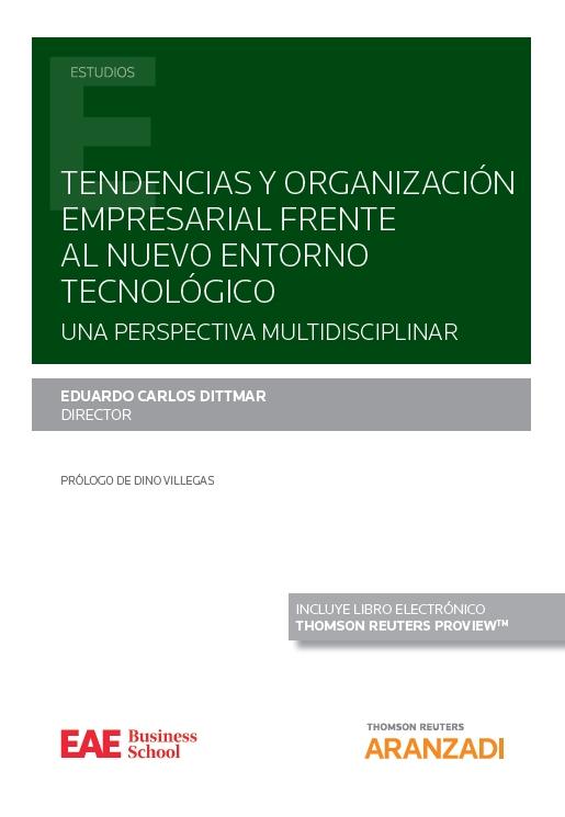 Tendencias y organización empresarial frente al nuevo entorno tecnológico "Una perspectiva multidisciplinar "