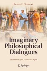 Imaginary Philosophical Dialogues "Between Sages down the Ages"