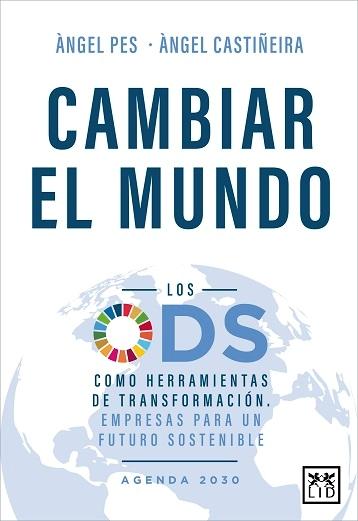 Cambiar el mundo "Los ODS como herramienta de transformación. Empresas para un futuro sostenible"