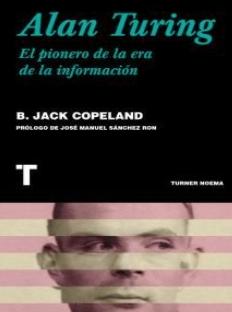 Alan Turing "El pionero de la era de la información"