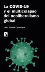 La COVID-19 y el multicolapso del neoliberalismo global