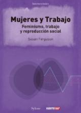 Mujeres y trabajo "Feminismo, trabajo y reproducción social"