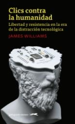 Clics contra la humanidad "Libertad y resistencia en la era de la distracción tecnológica"