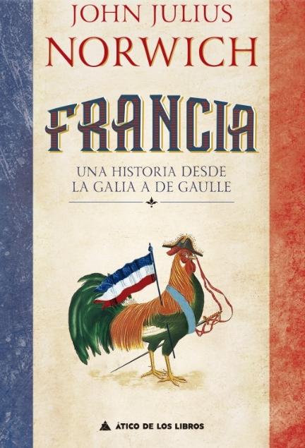 Francia "Una historia desde la Galia a De Gaulle"