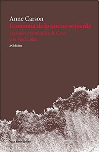 Economía de lo que no se pierde "Leyendo a Simónides de Ceos con Paul Celan"