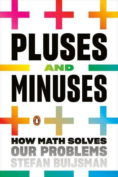 Pluses and Minuses "How Math Solves Our Problems "