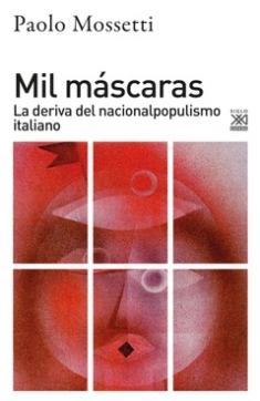 Mil máscaras "La deriva del nacionalpopulismo italiano"