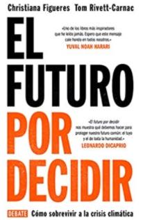 El futuro por decidir "Cómo sobrevivir a la crisis climática"