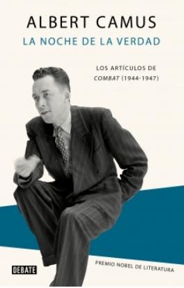 La noche de la verdad "Los artículos de Combat (1944-1949)"