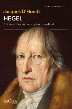 Hegel "El último filósofo que explicó la totalidad"
