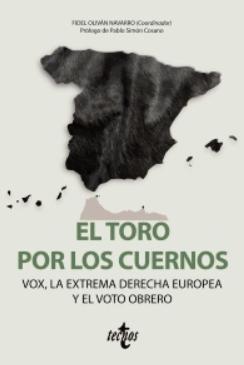 El toro por los cuernos "VOX la extrema derecha europea y el voto obrero"