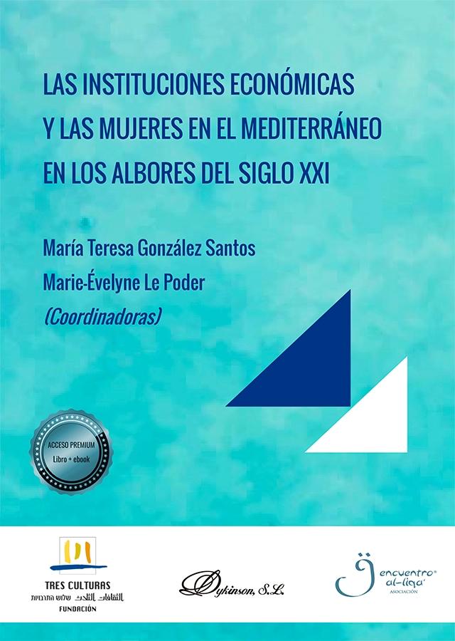 Las instituciones económicas y las mujeres en el Mediterráneo en los albores del siglo XXI