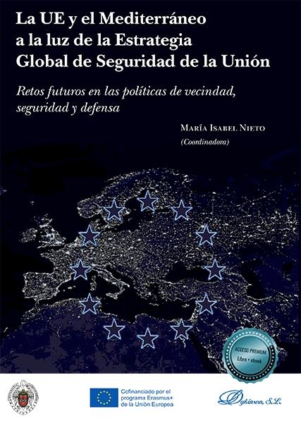 La UE y el Mediterráneo a la luz de la Estrategia Global de Seguridad de la Unión "Retos futuros en las políticas de vecindad, seguridad y defensa"