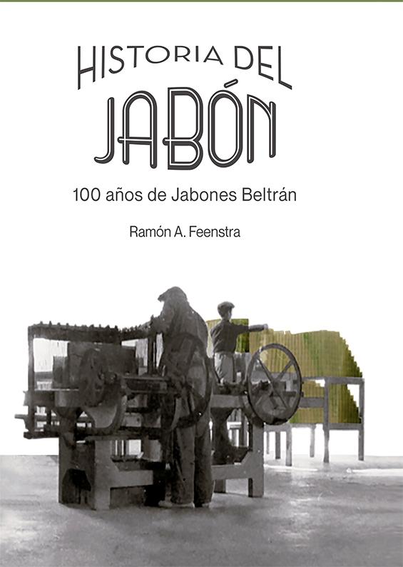 Historia del jabón "100 años de Jabones Beltrán"