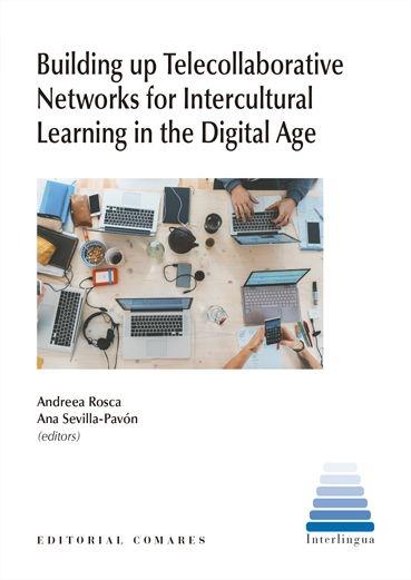 Building up Telecollaborative Networks for Intercultural Learning in the Digital Age