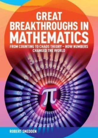 Great Breakthroughs in Mathematics "From Counting to Chaos Theory - How Numbers Changed the World"