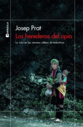 Los herederos del opio "La vida en las remotas aldeas de Indochina"