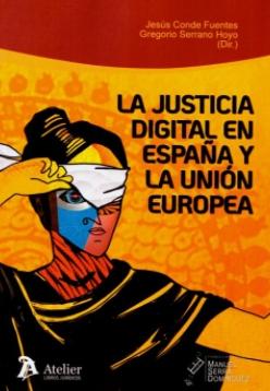 La justicia digital en España y la Unión Europea