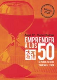 Emprender a los 50 "Se puede, se debe y además...toca"