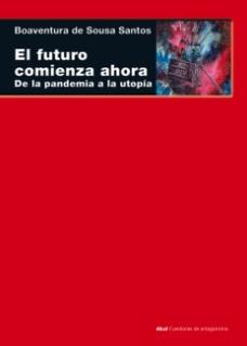 El futuro comienza ahora "De la pandemia a la utopía"