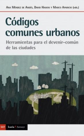 Códigos comunes urbanos "Herramientas para el devenir-común de las ciudades"