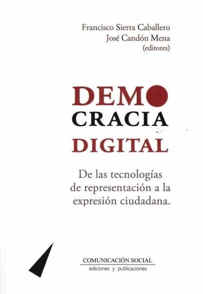 Democracia digital "De las tecnologías de representación a la expresión ciudadana"