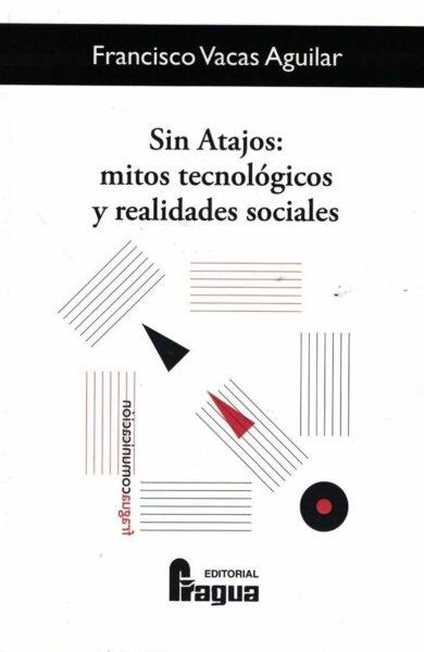 Sin atajos: mitos tecnológicos y realidades sociales