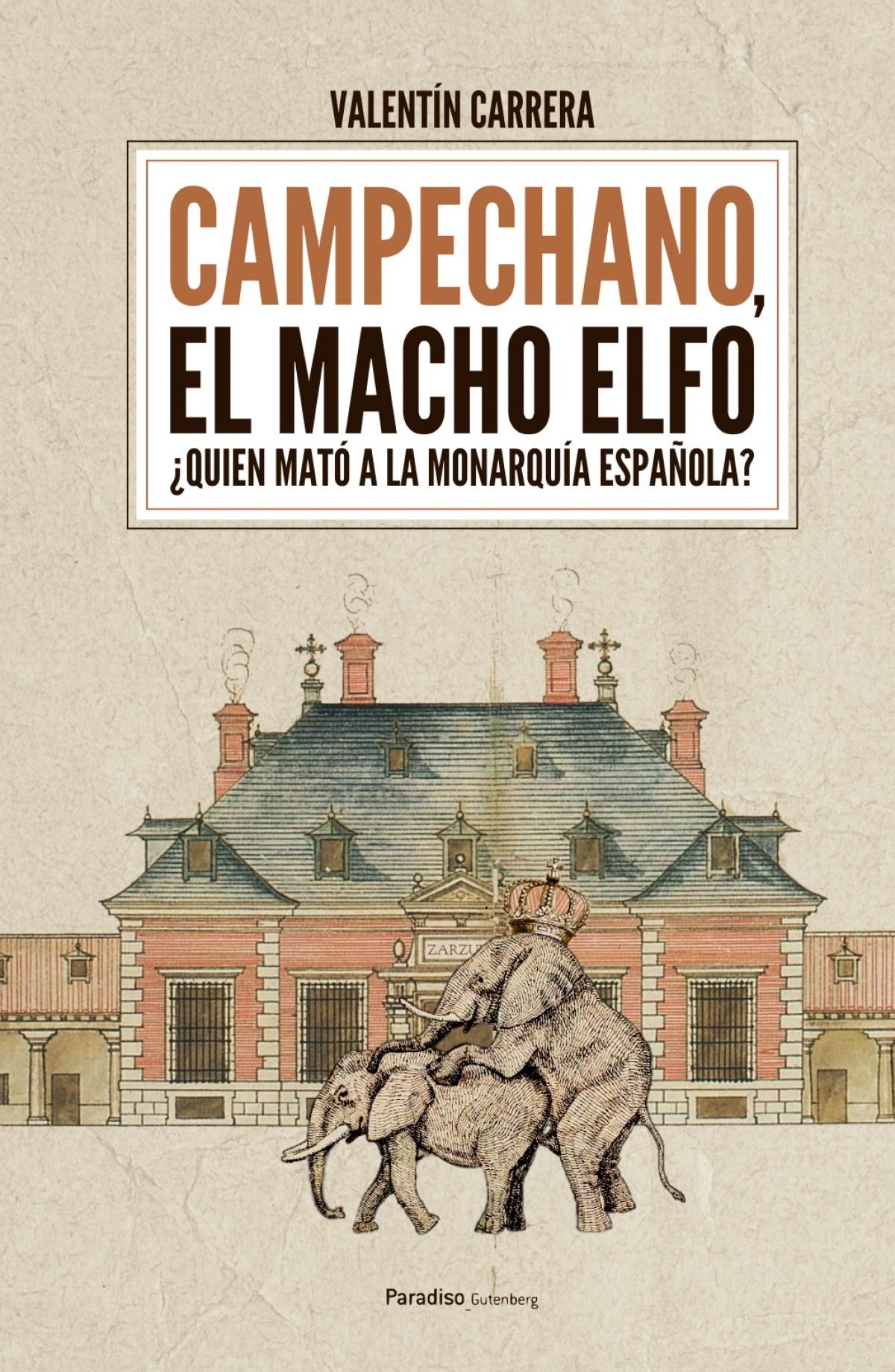 Campechano, el macho elfo "¿Quién mató a la monarquía española?"